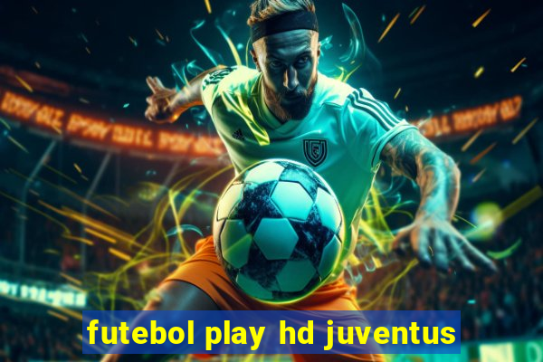 futebol play hd juventus